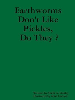 Earthworms Don't Like Pickles, Do They ?