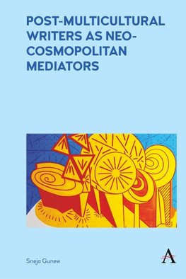 Post-Multicultural Writers as Neo-cosmopolitan Mediators
