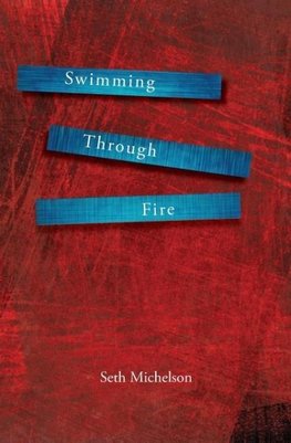 Swimming Through Fire