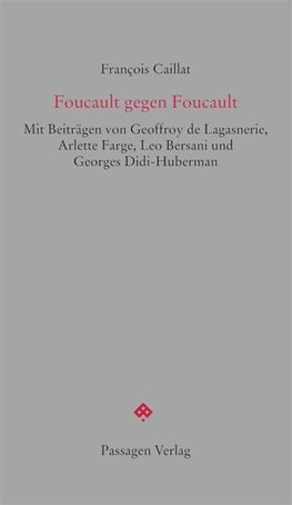 Foucault gegen Foucault