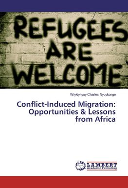Conflict-Induced Migration: Opportunities & Lessons from Africa