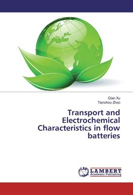Transport and Electrochemical Characteristics in flow batteries
