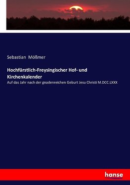 Hochfürstlich-Freysingischer Hof- und Kirchenkalender