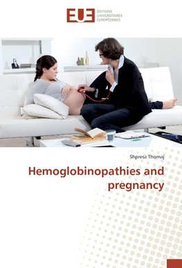 Hemoglobinopathies and pregnancy