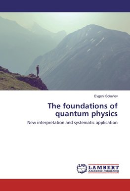 The foundations of quantum physics