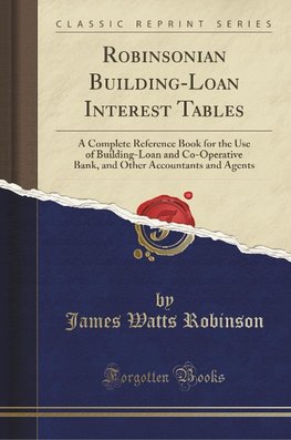 Robinson, J: Robinsonian Building-Loan Interest Tables