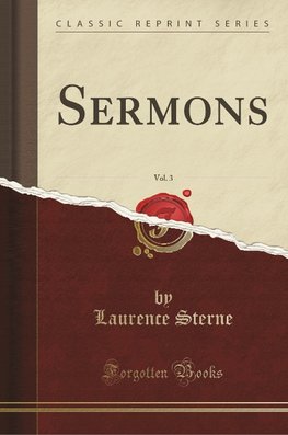 Sterne, L: Sermons, Vol. 3 (Classic Reprint)