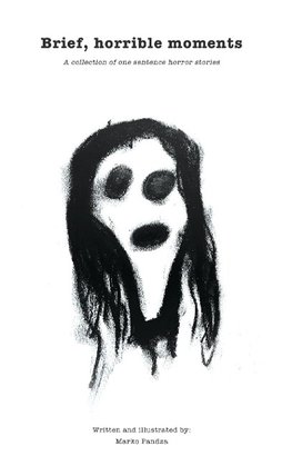 Brief, horrible moments (Illustrated Edition)