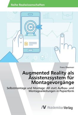 Augmented Reality als Assistenzsystem für Montagevorgänge
