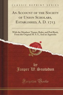 Snowdon, J: Account of the Society of Union Scholars, Establ