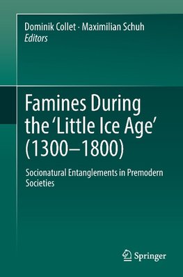 Famines During the ¿Little Ice Age¿ (1300-1800)