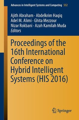 Proceedings of the 16th International Conference on Hybrid Intelligent Systems (HIS 2016)