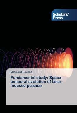 Fundamental study: Space-temporal evolution of laser-induced plasmas