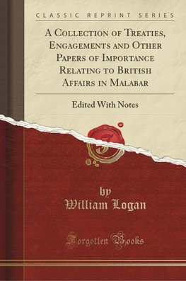 Logan, W: Collection of Treaties, Engagements and Other Pape