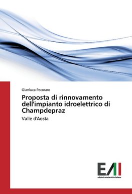 Proposta di rinnovamento dell'impianto idroelettrico di Champdepraz