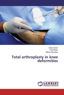 Total arthroplasty in knee deformities