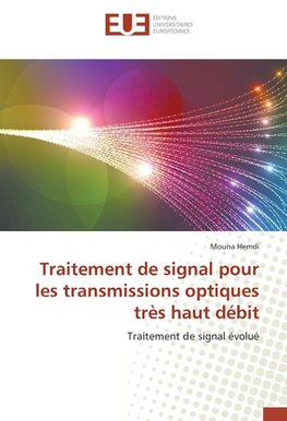 Traitement de signal pour les transmissions optiques très haut débit