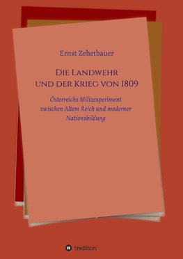 Die Landwehr und der Krieg von 1809