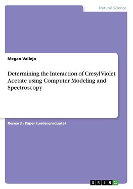 Determining the Interaction of Cresyl Violet Acetate using Computer Modeling and Spectroscopy