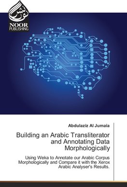 Building an Arabic Transliterator and Annotating Data Morphologically
