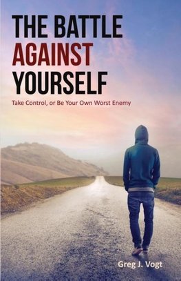 The Battle Against Yourself