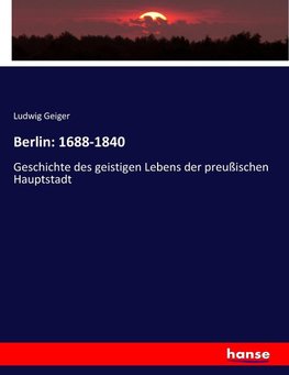 Berlin: 1688-1840