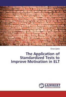The Application of Standardized Tests to Improve Motivation in ELT