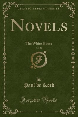 Kock, P: White House (Classic Reprint)