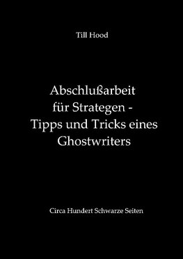 Abschlußarbeit für Strategen - Tipps und Tricks eines Ghostwriters