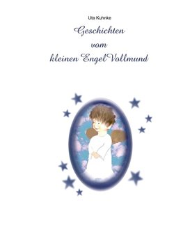 Geschichten vom kleinen Engel Vollmund