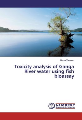 Toxicity analysis of Ganga River water using fish bioassay