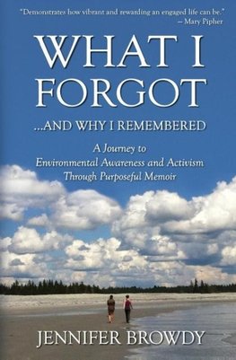 What I Forgot...And Why I Remembered