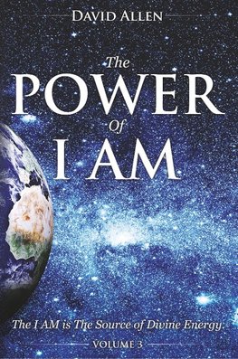 The Power of I AM - Volume 3