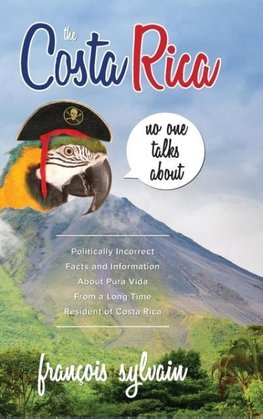 The Costa Rica No One Talks About