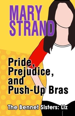Pride, Prejudice, and Push-up Bras