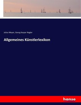 Allgemeines Künstlerlexikon