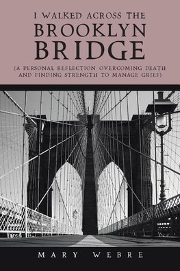 I Walked Across the Brooklyn Bridge