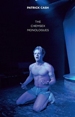 Chemsex Monologues