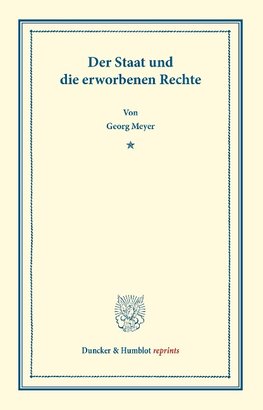 Der Staat und die erworbenen Rechte.