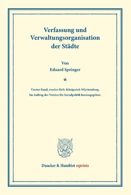 Verfassung und Verwaltungsorganisation der Städte.