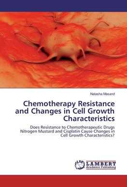 Chemotherapy Resistance and Changes in Cell Growth Characteristics