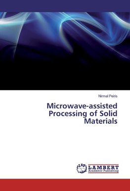 Microwave-assisted Processing of Solid Materials