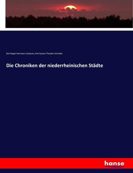 Die Chroniken der niederrheinischen Städte