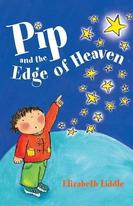 Liddle, E:  Pip and the Edge of Heaven