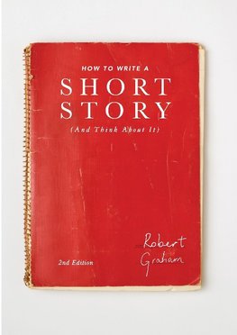 How to Write A Short Story (And Think About It)
