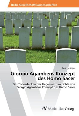 Giorgio Agambens Konzept des Homo Sacer