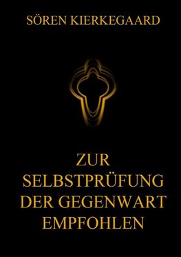 Zur Selbstprüfung der Gegenwart empfohlen