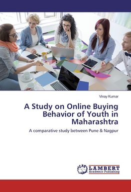 A Study on Online Buying Behavior of Youth in Maharashtra