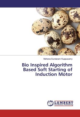 Bio Inspired Algorithm Based Soft Starting of Induction Motor