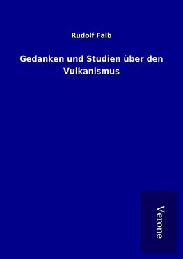 Gedanken und Studien über den Vulkanismus